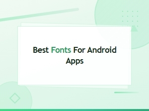 The Best Fonts for Android Apps