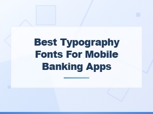 Best Typography Fonts for Mobile Banking Apps on Ios