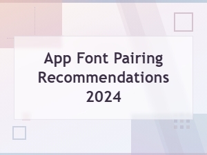 Best Free App Font Pairing Recommendations 2024