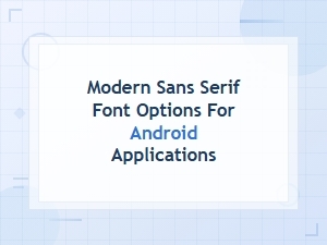Free Modern Sans Serif Fonts for Android App Design Downloads